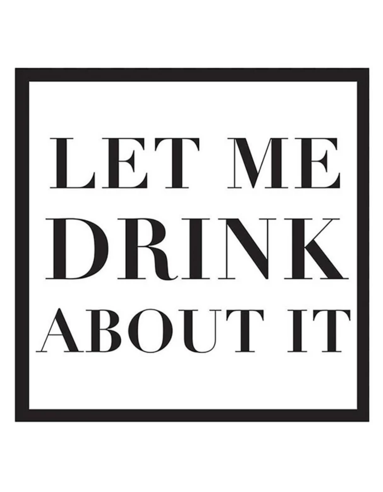 Beverage Napkins - Let Me Drink About It by Slant