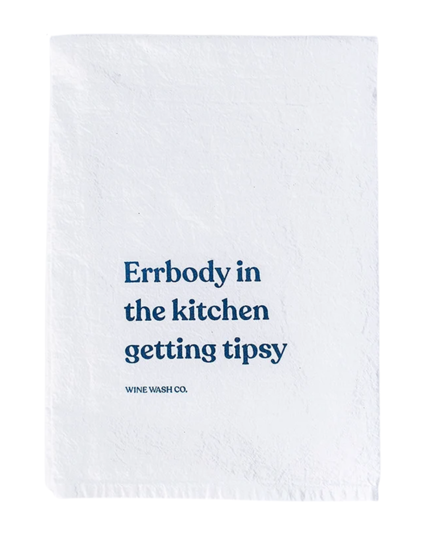 Tipsy Towel-- Errbody